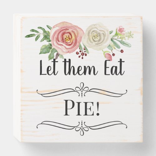 Let Them Eat Pie Wedding Watercolor Blush n White Wooden Box Sign