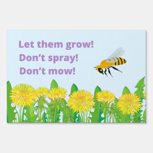 Let them grow  Dont spray  Dont mow Message Sign