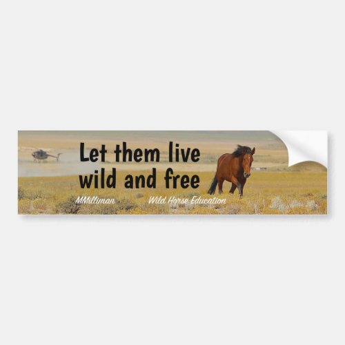 Let Them Live Wild and Free Bumper Sticker