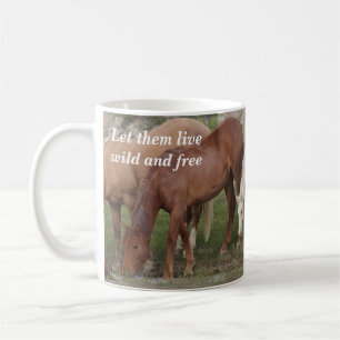 Let Them Live Wild and Free WHE Coffee Mug