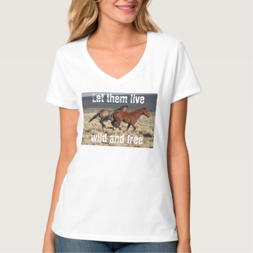 Let Them Live Wild and Free WHE T_Shirt