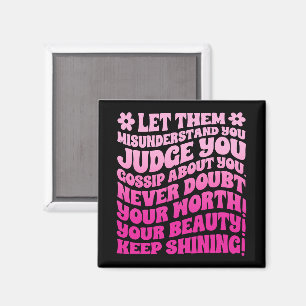 Let Them Misunderstand You Judge You Gossip About  Magnet