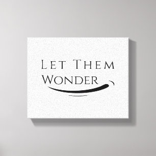 Let Them Wonder – Minimalist Motivational Quote Canvas Print