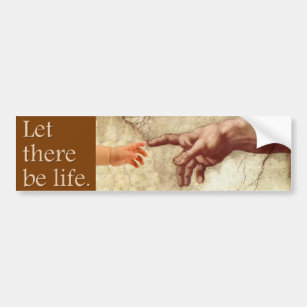 Let There be Life - Pro-Life Message Bumper Sticker