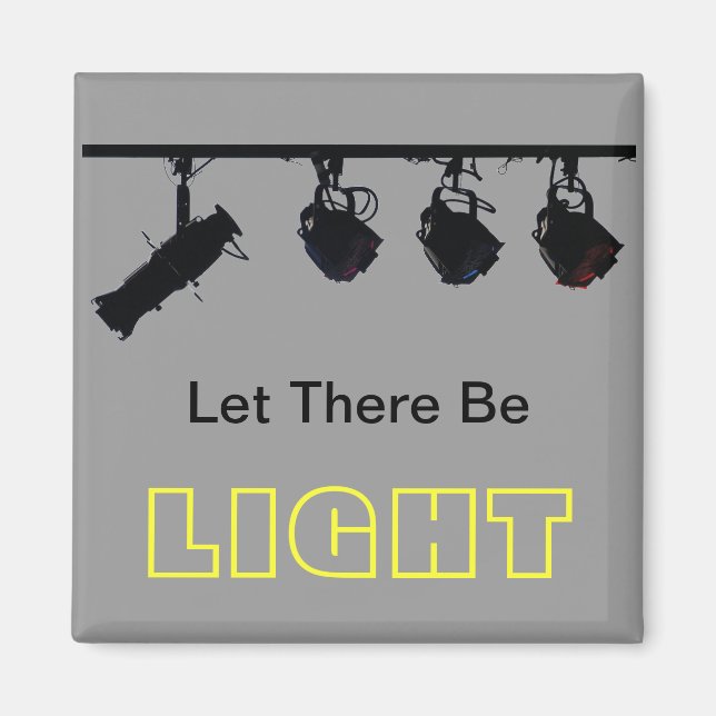 Let There Be LIGHT Fridge Magnet (Front)