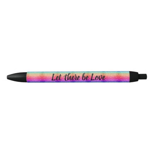 Let there be Love in Rainbow Glitter Sparkle Black Ink Pen