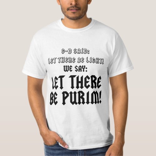let there be purim T_Shirt