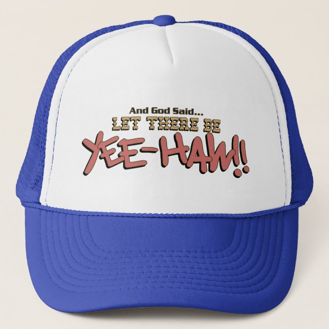 Let There Be YEE-HAW!! Cap (optional colors) (Front)