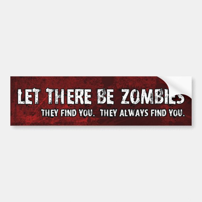 Let There Be Zombies Bumper Sticker (Front)