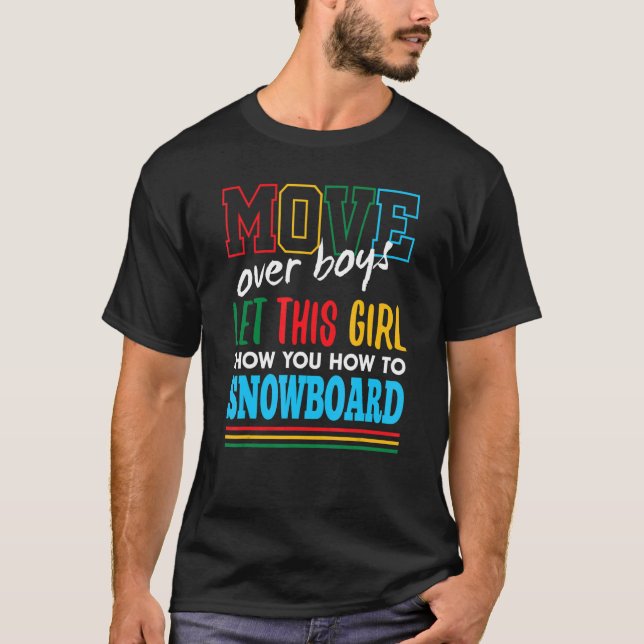Let This Girl Show You How To Snowboard Funny Snow T-Shirt (Front)
