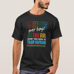 Let This Girl Show You How To Train Hapkido T-Shirt