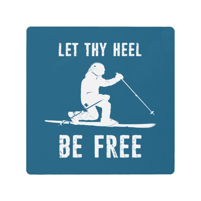 Let Thy Heel Be Free Telemark Skiing Metal Print (Front)