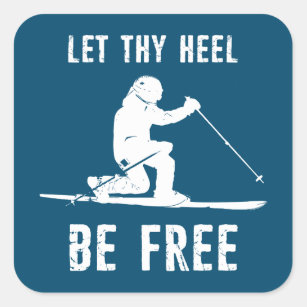 Let Thy Heel Be Free Telemark Skiing Square Sticker