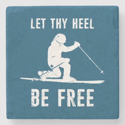 Let Thy Heel Be Free Telemark Skiing Stone Coaster
