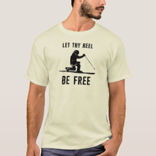 Let Thy Heel Be Free Telemark Skiing T-Shirt