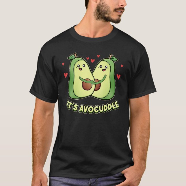 Let us Avocuddle Heart Cuddle Vegan Vegetarian Avo T-Shirt (Front)