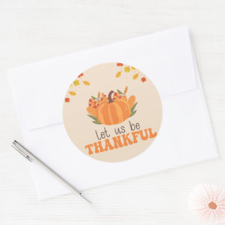 Let Us Be Thankful Pumpkin Fall Classic Round Sticker