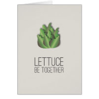 Let us be Together - Silly Lettuce Greeting Card