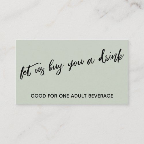 Let Us Buy You a Drink Modern Handwriting Sage Enclosure Card