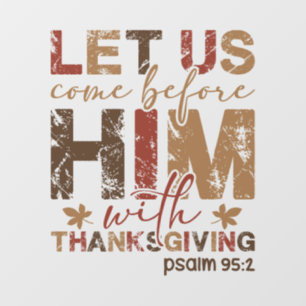 Let Us Come Before Him with Thanksgiving Wall Decal