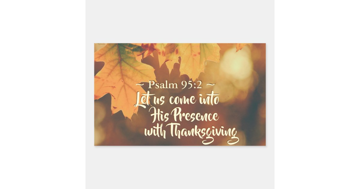 Let us come into his presence with thanksgiving rectangular sticker
