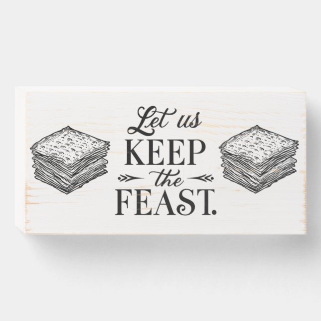 Let Us Keep the Feast - Passover/Unleavened Bread Wooden Box Sign (Front Horizontal)
