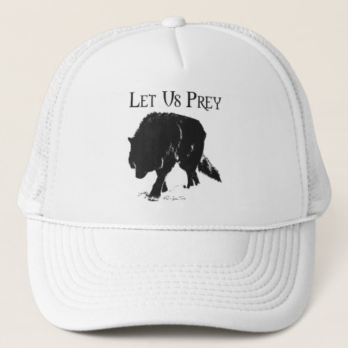Let Us Prey Trucker Hat