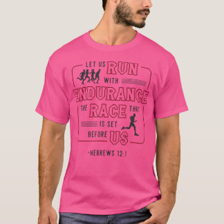 Let Us Run With Endurance The Race Marathon Runnin T-Shirt