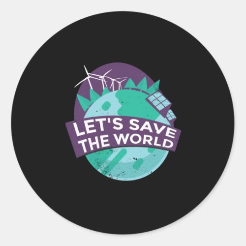 Let Us Save The World Clean Energy Classic Round Sticker