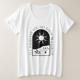 Let Whatever You Do Today Be Enough T-Shirt