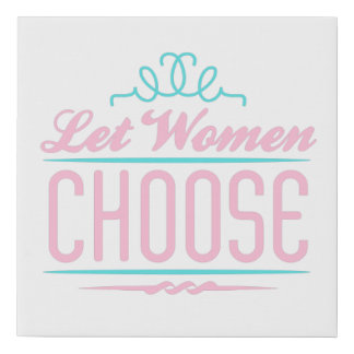 Let Women Choose, Pro Choice Design Faux Canvas Print
