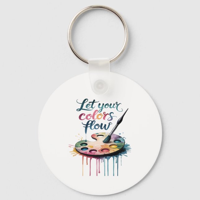 "Let Your Colors Flow" Inspirational Artistic Keychain (Back)