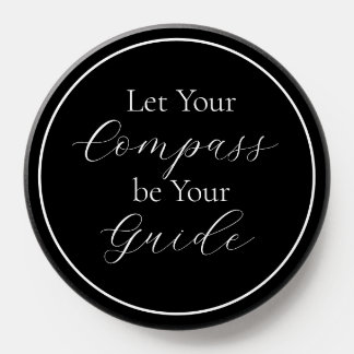 'Let Your Compass Be Your Guide' Phrase White PopSocket