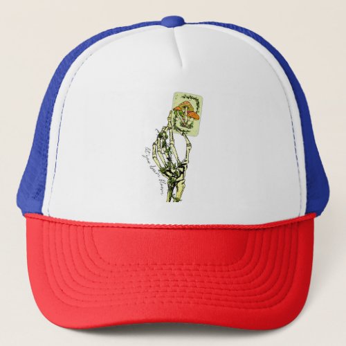Let Your Dream Bloom Skeleton Mushroom  Trucker Hat