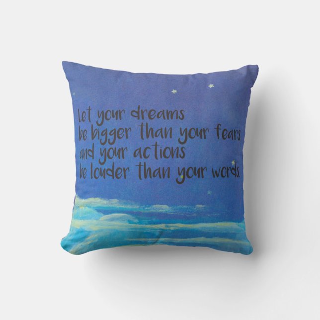 Let Your Dreams be Bigger than Your Fears Throw Pillow (Front)