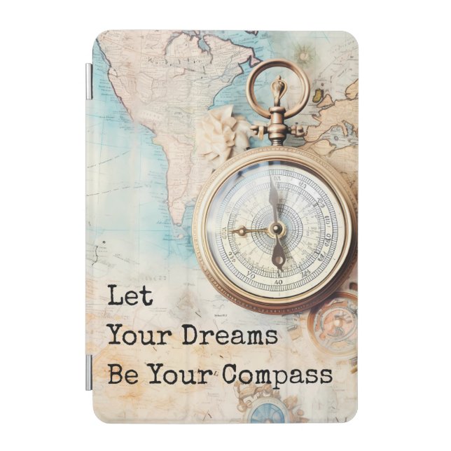 Let Your Dreams Be Your Compass iPad Mini Cover (Front)