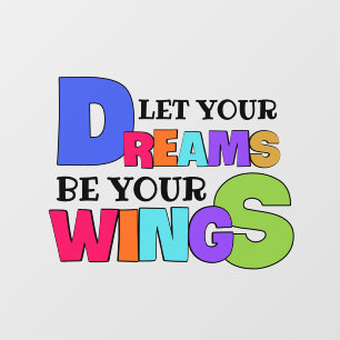 Let Your Dreams Be Your Wings Inspirational Quote  Wall Decal