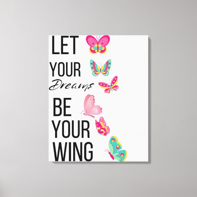 Let Your Dreams Be Your Wings Motivational Canvas Print (Front)