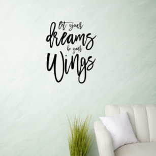Let Your Dreams Be Your Wings Motivational Quote Wall Decal
