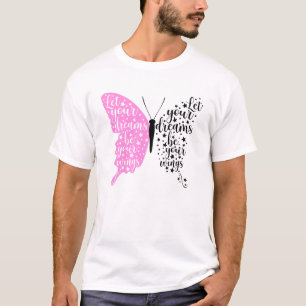 Let Your Dreams Be Your Wings T-Shirt