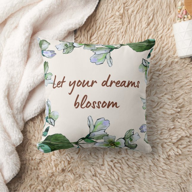 Let Your Dreams Blossom Throw Pillow (Blanket)
