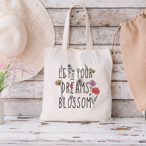 Let Your Dreams Blossom Wildflower Tote Bag