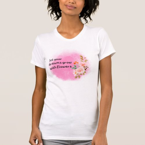 let your dreams grow wildflowers woman shirt