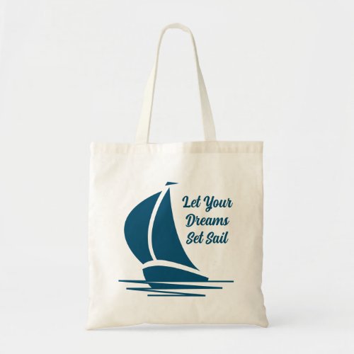 Let your dreams set sail nautical quote tote bag