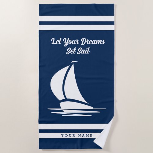Let your dreams set sail nautical sailing quote beach towel