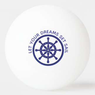 Let Your Dreams Set Sail Retirement Ping Pong Ball