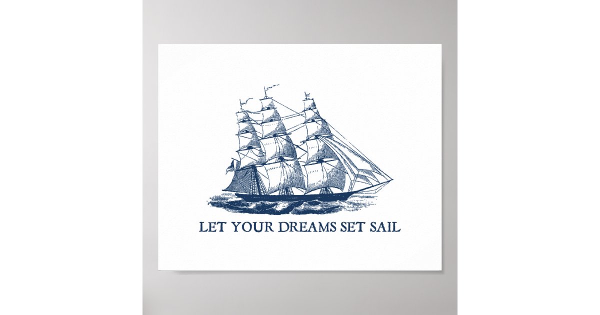 let-your-dreams-set-sail-sailboat-print-zazzle