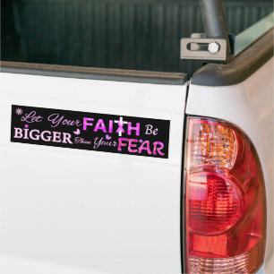 Let Your FAITH Be BIGGER Bumper Sticker