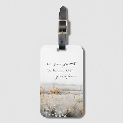 Let your Faith be bigger than fear Christian Quote Luggage Tag