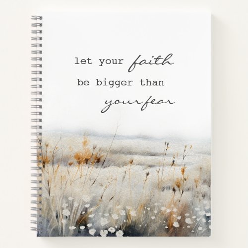 Let your Faith be bigger than fear Christian Quote Notebook